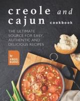 Creole and Cajun Cookbook: The Ultimate Source for Easy, Authentic and Delicious Recipes