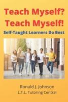 Teach Myself? Teach Myself!: Self-Taught Learners Do Best