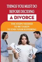 Things You Must Do Before Deciding A Divorce