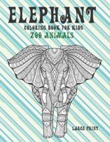 Zoo Animals Coloring Book for Kids - Large Print - Elephant