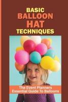 Basic Balloon Hat Techniques