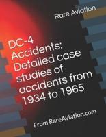 DC-4 Accidents: Detailed case studies of accidents from 1934 to 1965: From RareAviation.com