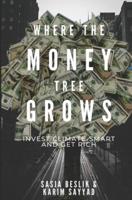 Where the Money Tree Grows: Invest Climate-Smart and Get Rich