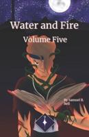 Water and Fire Volume Five: Rise of the Spellgiver