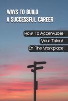 Ways To Build A Successful Career