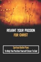 Relight Your Passion For Christ