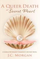 A Queer Death at Secret Pearl: A Lesbian Retirement Community Mystery Novel