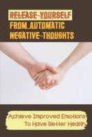 Release Yourself From Automatic Negative Thoughts