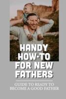 Handy How-To For New Fathers