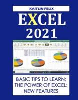 Excel 2021: Basic Tips To Learn: The Power Of Excel: New Features