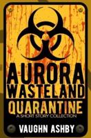 Aurora Wasteland Quarantine