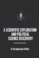 A Scientific Exploration And Political Science Discovery