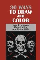 30 Ways To Draw And Color