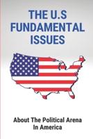 The U.S Fundamental Issues