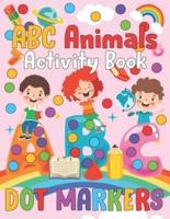 Dot Markers Activity Book ABC Animals: Do a dot page a day using Dot markers or ... a Wonderful Gift - Let's Dot the ABCs with Cute Animals (Dot Markers Activity Book)