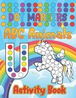 Dot Markers Activity Book ABC Animals: Do a dot page a day   Giant, Large, Jumbo and Cute USA Art Paint Daubers Kids Activity Book   Easy Guided BIG DOTS