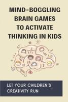Mind-Boggling Brain Games To Activate Thinking In Kids