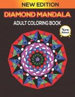 DIAMOND MANDALA: World's Most Amazing Selection of Stress Relieving and Relaxing Mandalas. The Ultimate and ... Coloring Pages for Meditation and Mindfulness