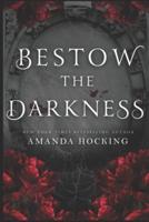 Bestow the Darkness: A Gothic Romance