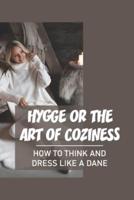 Hygge Or The Art Of Coziness