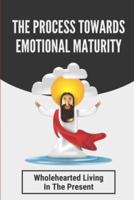 The Process Towards Emotional Maturity