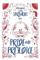 Learn French with Pride and Prejudice : An Elementary Diglot Story