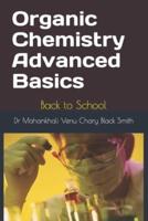 Organic Chemistry Advanced Basics: Back to School