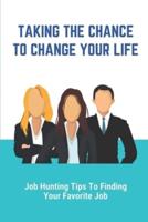 Taking The Chance To Change Your Life