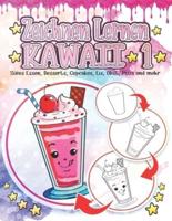Zeichnen Lernen Kawaii 1: Süßes Essen, Desserts, Cupcakes, Eis, Obst, Pizza und mehr: Entzückende und niedliche Kawaii-Zeichnungen Entspannung und Stressabbau - Schulanfang pädagogisches Geschenk für Jungen und Mädchen