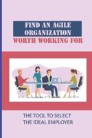 Find An Agile Organization Worth Working For
