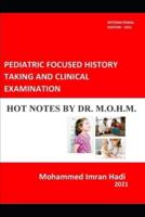 PEDIATRIC FOCUSED HISTORY TAKING AND CLINICAL EXAMINATION: HOT NOTES BY DR. M.O.H.M.
