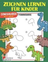Zeichnen lernen für Kinder: Dinosaurier einfach zeichnen lernen Schritt für Schritt - Das große Zeichnen Übungsbuch für alle Dino Fans! - Tolle Beschäftigung für Jungen und Mädchen ab 6 Jahren