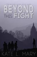 Beyond This Fight: A Young Adult Dystopian Novel