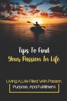 Tips To Find Your Passion In Life