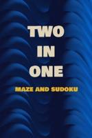 Sudoku and Maze: two in one book