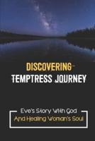 Discovering Temptress Journey