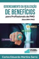 Gerenciamento da Realização de Benefícios para Profissionais de PMO: Guia BRM-PMO