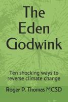 The Eden Godwink: Ten shocking ways to reverse climate change