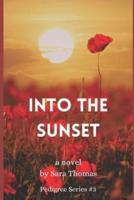 Into the Sunset: A Novel