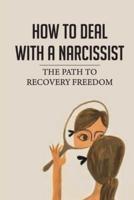 How To Deal With A Narcissist