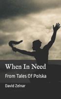 When In Need: From Tales Of Polska