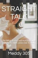 STRAIGHT TALK: The What To Do (And Not Do) Guide When A Child Comes Out To You.