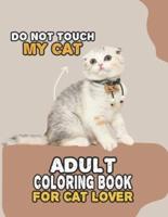 Do Not Touch My Cat Adult Coloring Book For Cat Lover