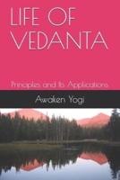 LIFE OF VEDANTA: Principles and Its Applications