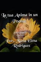 LA TUA ANIMA IN UN POEMA: poesie spagnolo e italiano