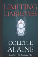 Limiting Liabilities: Book Two - The Martinique Files
