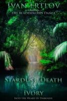 Stardust, Death & Ivory: Into the Heart of Darkness