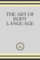 THE ART OF BODY LANGUAJE