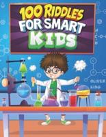 100 Riddles for Smart Kids: The best Riddles, Math questions and brain teaser Puzzles for kids.