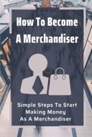 How To Become A Merchandiser